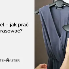 Tencel – jak prać i prasować? Dowiedz się, co to jest tencel i jak dbać o ubrania z tego materiału.