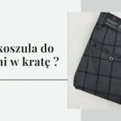 Koszula do spodni w kratę: Jak dobrać idealną stylizację?