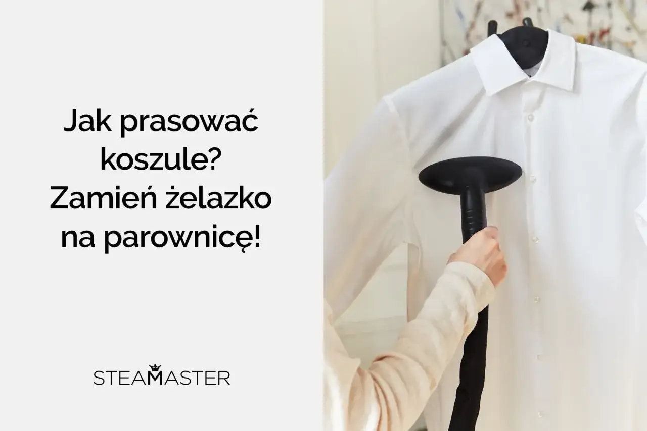 Jak prasować koszule? Zmień żelazko na parownicę! Ręka trzyma parownicę i wygładza białą koszulę.